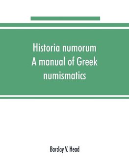 Historia numorum; a manual of Greek numismatics