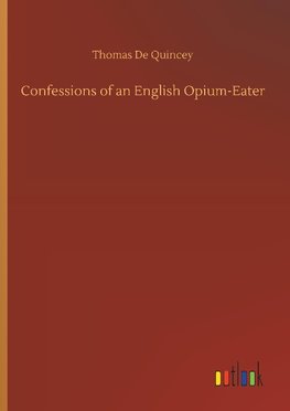 Confessions of an English Opium-Eater