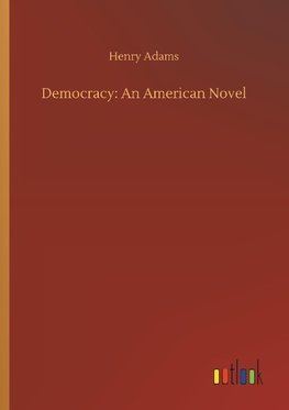 Democracy: An American Novel
