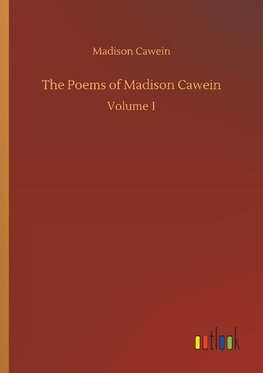 The Poems of Madison Cawein