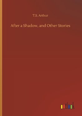 After a Shadow, and Other Stories