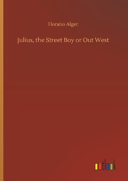 Julius, the Street Boy or Out West
