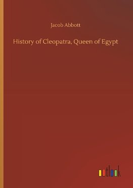 History of Cleopatra, Queen of Egypt
