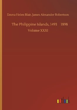 The Philippine Islands, 14931898