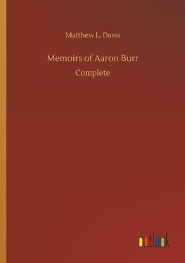Memoirs of Aaron Burr