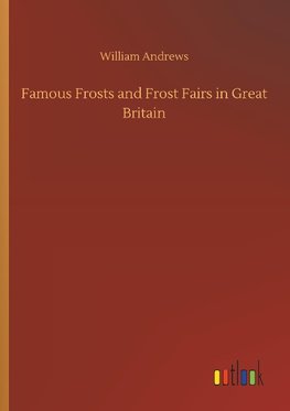 Famous Frosts and Frost Fairs in Great Britain
