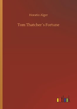 Tom Thatcher´s Fortune