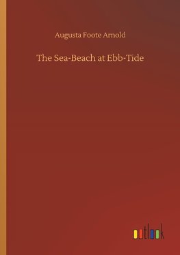 The Sea-Beach at Ebb-Tide
