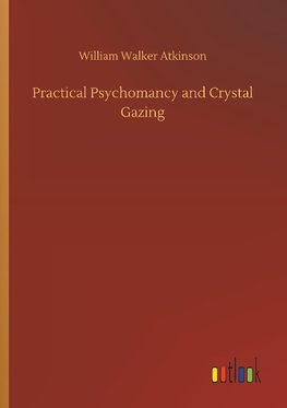 Practical Psychomancy and Crystal Gazing