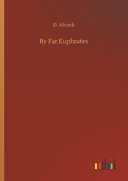 By Far Euphrates