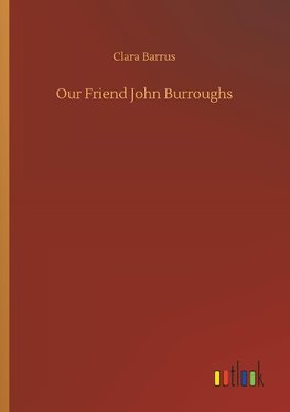 Our Friend John Burroughs