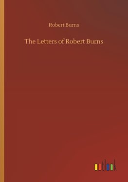 The Letters of Robert Burns