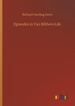Episodes in Van Bibbers Life