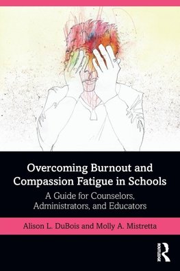 Overcoming Burnout and Compassion Fatigue in Schools