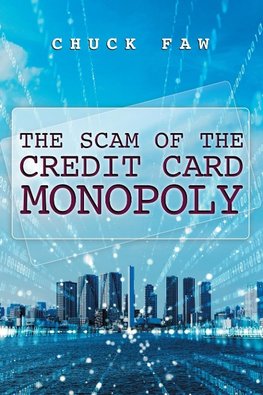 The Scam of the Credit Card Monopoly