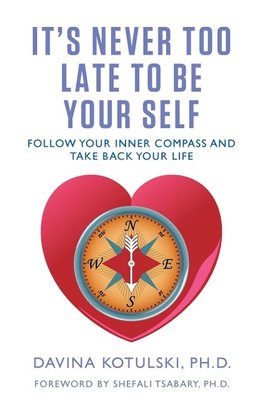 It's Never Too Late to Be Your Self