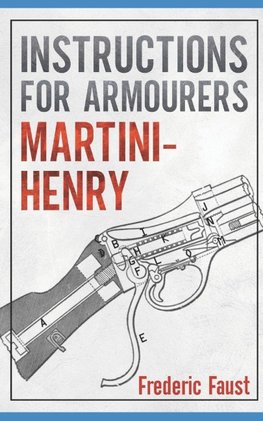 INSTRUCTIONS FOR ARMOURERS - MARTINI-HENRY