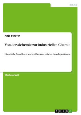Von der Alchemie zur industriellen Chemie
