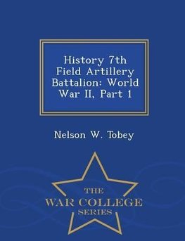 History 7th Field Artillery Battalion