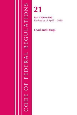 Code of Federal Regulations, Title 21 Food and Drugs 1300-End, Revised as of April 1, 2020