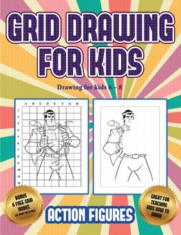 Drawing for kids 6 - 8 (Grid drawing for kids - Action Figures)