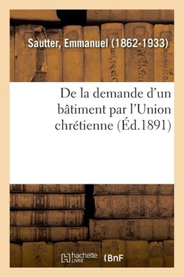 De la demande d'un bâtiment par l'Union chrétienne