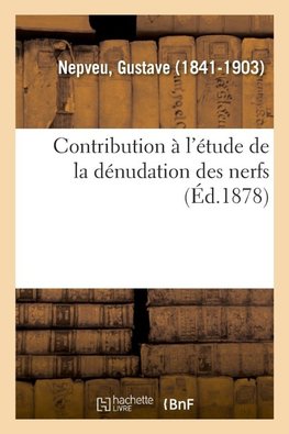 Contribution à l'étude de la dénudation des nerfs