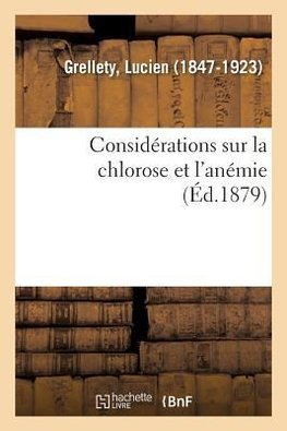 Considérations sur la chlorose et l'anémie