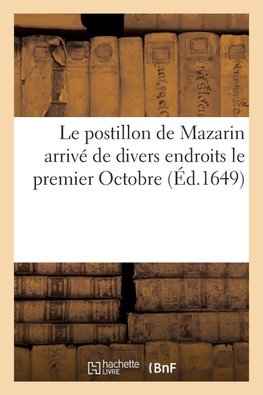 Le postillon de Mazarin arrivé de divers endroits le premier Octobre