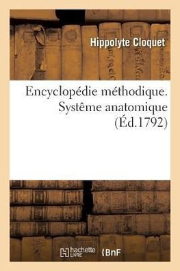Encyclopédie méthodique. Systême anatomique. Tome 4