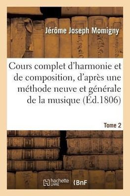 Cours complet d'harmonie et de composition. Tome 2