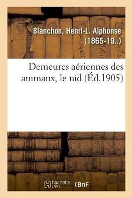 Demeures aériennes des animaux, le nid