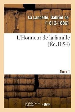 L'Honneur de la famille. Tome 1