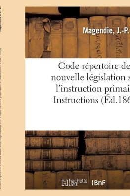 Code répertoire de la nouvelle législation sur l'instruction primaire
