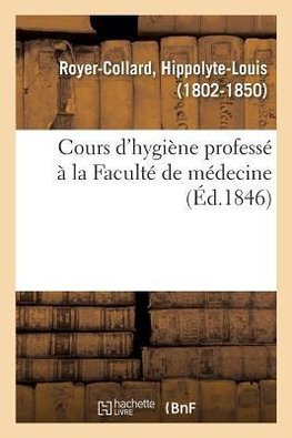 Cours d'hygiène professé à la Faculté de médecine