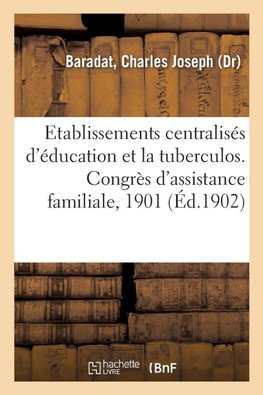 Les Etablissements centralisés d'éducation et la tuberculos
