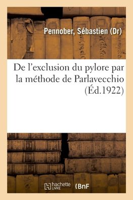 De l'exclusion du pylore par la méthode de Parlavecchio