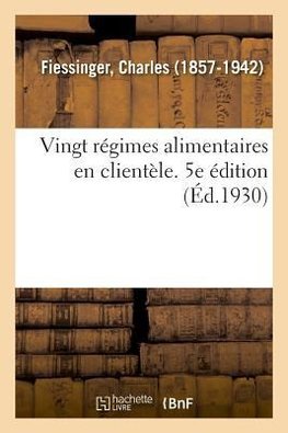 Vingt régimes alimentaires en clientèle. 5e édition