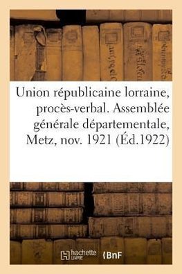 Union républicaine lorraine, procès-verbal