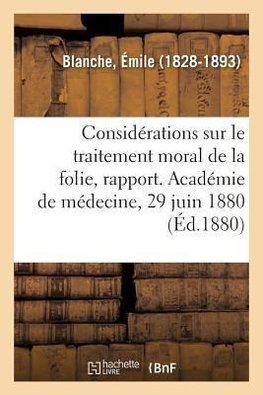 Quelques considérations sur le traitement moral de la folie, rapport