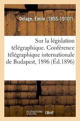Aperçu critique sur la législation télégraphique