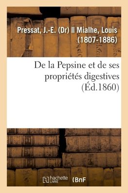De la Pepsine et de ses proprietes digestives