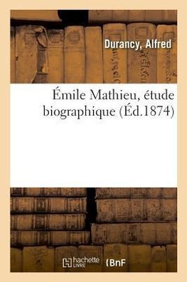 Émile Mathieu, étude biographique