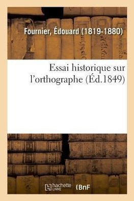 Essai historique sur l'orthographe