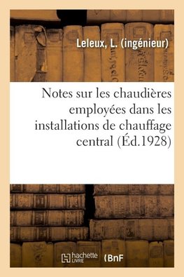 Notes sur les chaudières employées dans les installations de chauffage central
