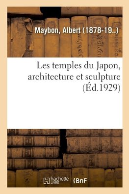 Les temples du Japon, architecture et sculpture
