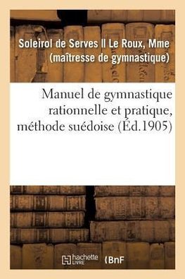 Manuel de gymnastique rationnelle et pratique, méthode suédoise