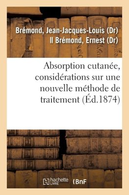 Absorption cutanée, considérations sur une nouvelle méthode de traitement