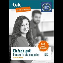 Einfach gut. Deutsch für die Integration B1.2 Intensivtraining