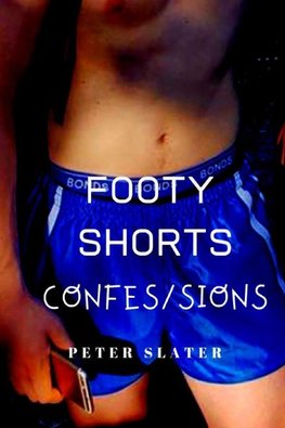 Footy Shorts Confessions